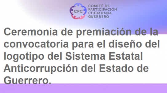 Ceremonia de Premiación de la convocatoria para el diseño del logotipo del Sistema Estatal Anticorrupción del Estado de Guerrero
